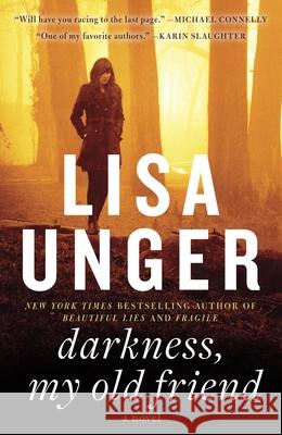 Darkness, My Old Friend Lisa Unger 9780307465184 Broadway Books - książka