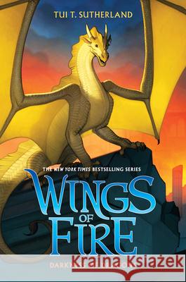 Darkness of Dragons (Wings of Fire #10): Volume 10 Sutherland, Tui T. 9780545685474 Scholastic Press - książka