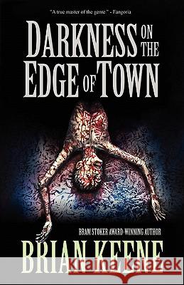 Darkness on the Edge of Town Brian Keene 9781936383566 Deadite Press - książka