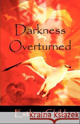 Darkness Overturned Estherschild 9781587368257 Wheatmark - książka