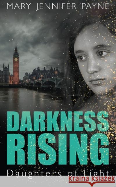 Darkness Rising: Daughters of Light Mary Jennifer Payne 9781459741034 Dundurn Group - książka