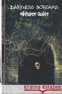 Darkness Screams: Whisper Quiet Raz T Slasher A R Clayton Christopher Weston 9798358241268 Independently Published - książka
