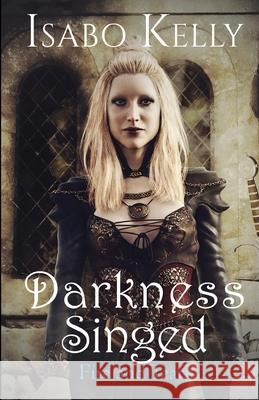 Darkness Singed Isabo Kelly 9781944600075 T&d Publishing - książka