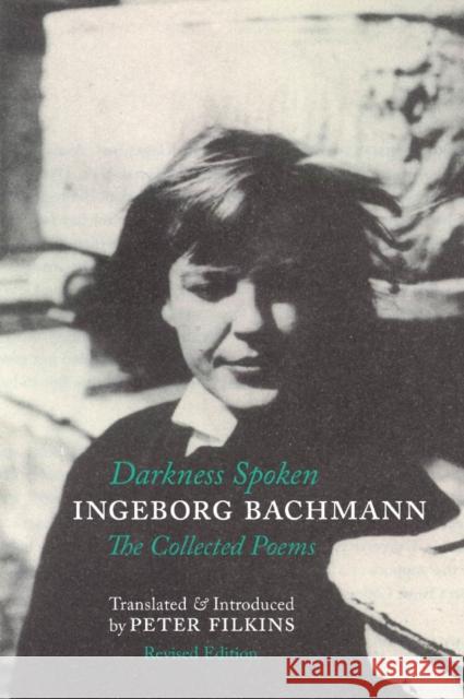 Darkness Spoken: The Collected Poems of Ingeborg Bachmann Ingeborg Bachmann 9781938890338 Zephyr Press - książka