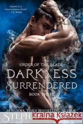 Darkness Surrendered (Order of the Blade) Stephanie Rowe 9798546114879 Independently Published - książka