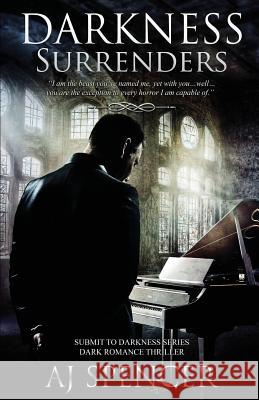 Darkness Surrenders Aj Spencer 9781515113911 Createspace - książka