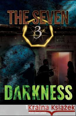 Darkness: The Seven (Book 3 in the Series) Troy Schmidt Dan Lynch 9781571027061 Brentwood Press - książka