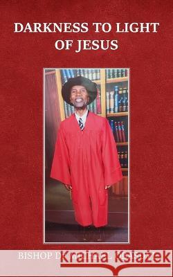 Darkness to Light of Jesus Bishop Michael Obasuyi 9781803694573 New Generation Publishing - książka