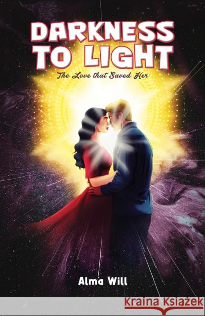 Darkness to Light: The Love that Saved Her Alma Will 9781035897452 Austin Macauley Publishers - książka