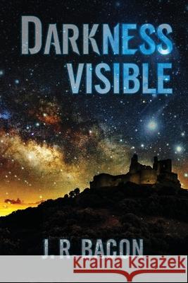 Darkness Visible J. R. Bacon 9781649904027 On the Write Path Publishing - książka