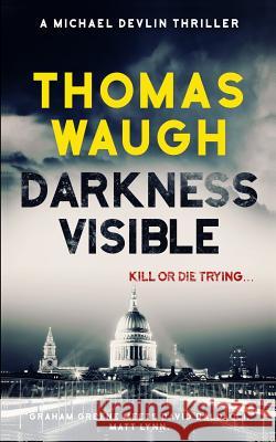 Darkness Visible Thomas Waugh 9781794657243 Independently Published - książka