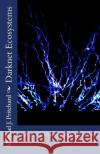 Darknet Ecosystems: Surfacing Underground Economies Michael J. Pritchard 9781484077016 Createspace