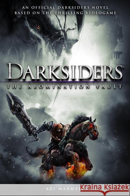 Darksiders: The Abomination Vault: A Novel Ari Marmell 9780345534026 Random House USA Inc - książka