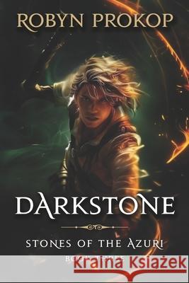 Darkstone: Book Three, Stones of the Azuri Robyn Prokop 9781764187305 Toutouwai Publications - książka