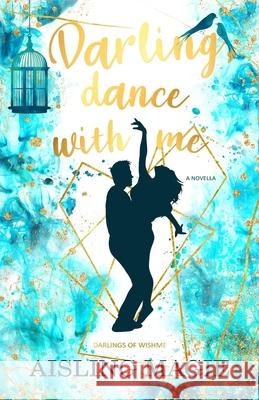 Darling, Dance with Me Magie Aisling Magie 9798503746778 Independently published - książka