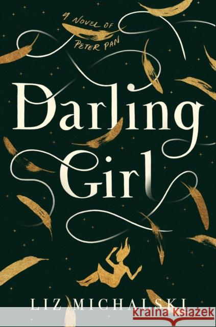 Darling Girl: A Novel of Peter Pan Liz Michalski 9780593185636 Dutton Books - książka