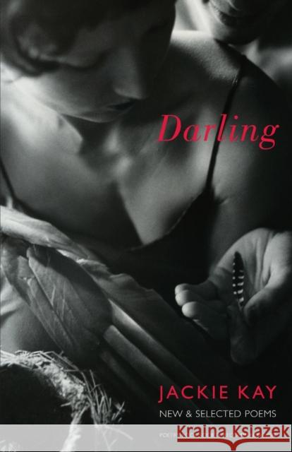 Darling: New and Selected Poems Jackie Kay 9781852247775 Bloodaxe Books Ltd - książka