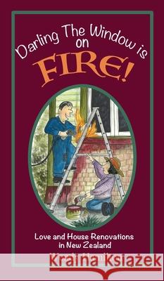 Darling the Window is on Fire Wendy Hamilton 9781925888317 Zealaus Publishing - książka