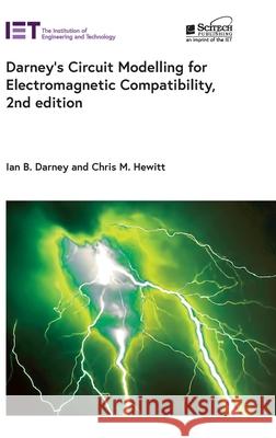 Darney's Circuit Modelling for Electromagnetic Compatibility Ian B. Darney Chris M. Hewitt 9781837242061 SciTech Publishing - książka