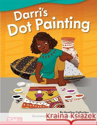 Darri's Dot Painting Heather Gallagher 9781087601335 Teacher Created Materials - książka
