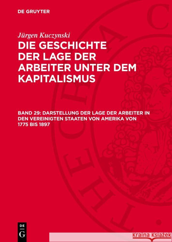 Darstellung der Lage der Arbeiter in den Vereinigten Staaten von Amerika von 1775 bis 1897 Jürgen Kuczynski 9783112769423 De Gruyter (JL) - książka