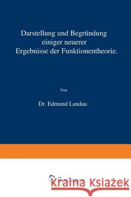 Darstellung Und Begründung Einiger Neuerer Ergebnisse Der Funktionentheorie Landau, Edmund 9783642900129 Springer - książka