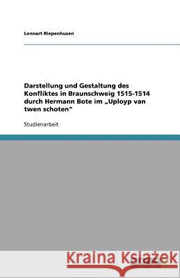 Darstellung und Gestaltung des Konfliktes in Braunschweig 1515-1514 durch Hermann Bote im 