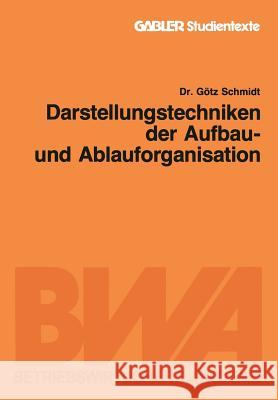 Darstellungstechniken Der Aufbau- Und Ablauforganisation Gotz Schmidt 9783409005364 Gabler Verlag - książka