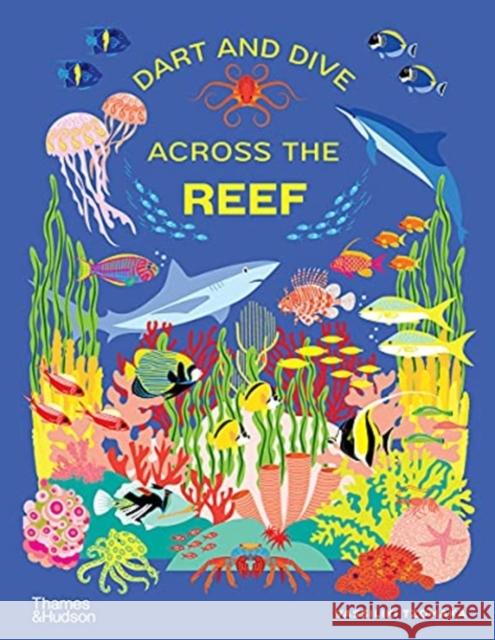 Dart and Dive across the Reef: Life in the world’s busiest reefs Vassiliki Tzomaka 9780500652312 Thames & Hudson Ltd - książka