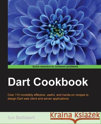 Dart Cookbook Ivo Balbaert 9781783989621 Packt Publishing - książka