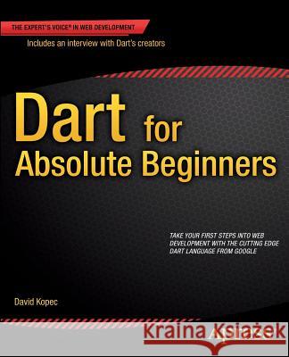 Dart for Absolute Beginners Kopec, David 9781430264811 APress - książka