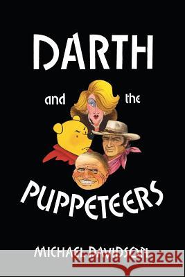 Darth and the Puppeteers Michael Davidson 9781642982435 Page Publishing, Inc. - książka
