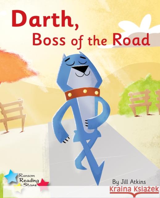 Darth, Boss of the Road: Phonics Phase 3 Atkins Jill 9781785919046 Ransom Publishing - książka