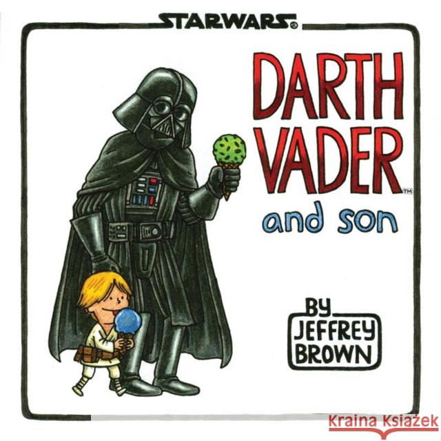 Darth Vader and Son Jeffrey Brown 9781452106557 Chronicle Books - książka