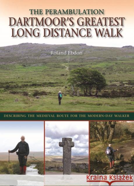 Dartmoor's Greatest Long Distance Walk: The Perambulation Roland Ebdon 9780857042811 Halsgrove - książka