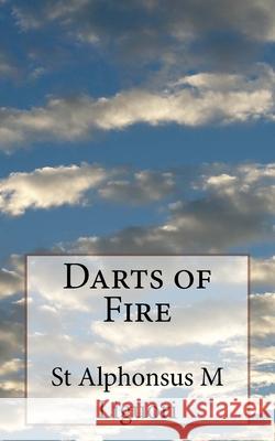 Darts of Fire St Alphonsus M. Liguori 9781499246551 Createspace Independent Publishing Platform - książka