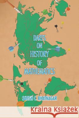 Darts on History of Mathematics Satish C. Bhatnagar 9781490749372 Trafford Publishing - książka