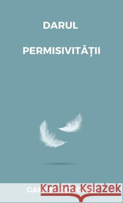 Darul permisivității (Romanian) Gary M. Douglas 9781634937306 Access Consciousness Publishing Company - książka
