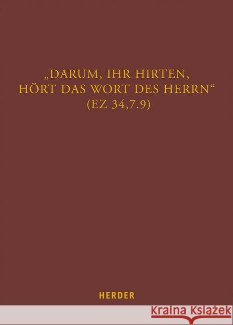 Darum, Ihr Hirten, Hort Das Wort Des Herrn (EZ 34,7.9): Studien Zu Prophetischen Und Weisheitlichen Texten. Festschrift Fur Bernd Willmes Zum 65. Gebu Algermissen, Heinz Josef 9783451377228 Herder, Freiburg - książka
