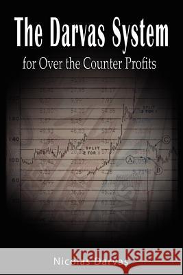 Darvas System for Over the Counter Profits Nicolas Darvas 9789562916004 WWW.Bnpublishing.com - książka