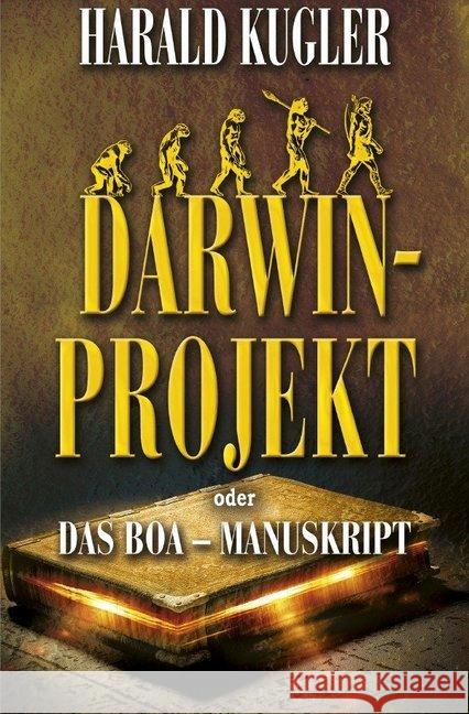 Darwin - Projekt : oder das Boa - Manuskript Kugler, Harald 9783746713120 epubli - książka