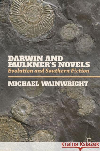 Darwin and Faulkner's Novels: Evolution and Southern Fiction Wainwright, M. 9781137362889  - książka