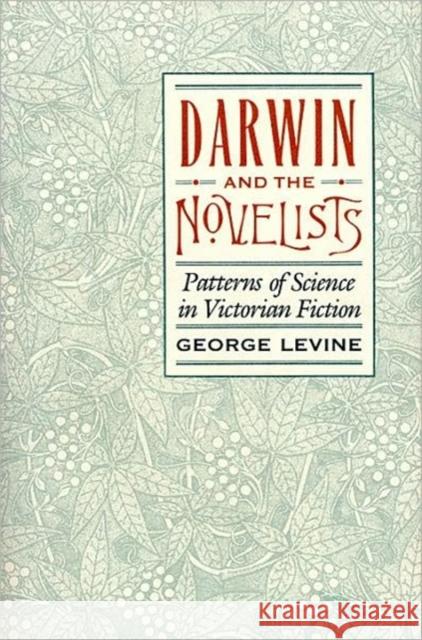 Darwin and the Novelists: Patterns of Science in Victorian Fiction Levine, George 9780674192850 John Wiley & Sons - książka