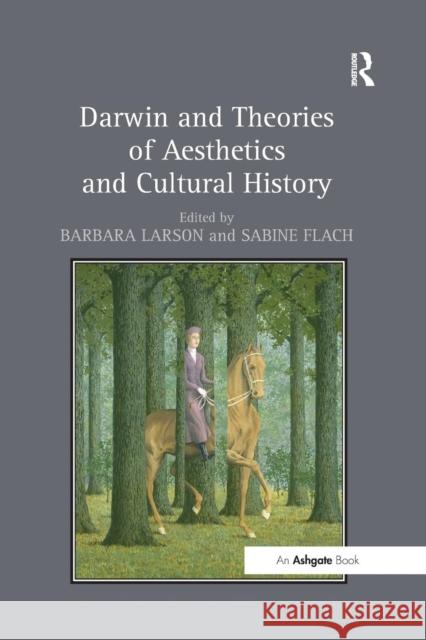 Darwin and Theories of Aesthetics and Cultural History Dr Barbara Larson Sabine Flach  9781138252677 Routledge - książka