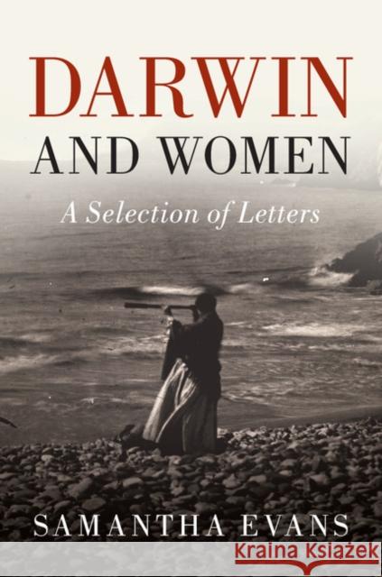 Darwin and Women: A Selection of Letters Charles Darwin Samantha Evans 9781107158863 Cambridge University Press - książka