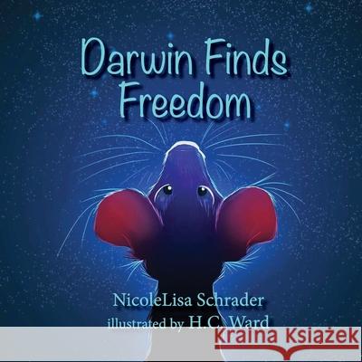 Darwin Finds Freedom Nicolelisa Schraeder, H C Ward 9781951970895 Elk Lake Publishing Inc - książka