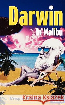 Darwin in Malibu: Birmingham Repertory Theatre Company Presents the World Premiere of Whittell, Crispin 9780413773647 Methuen - książka