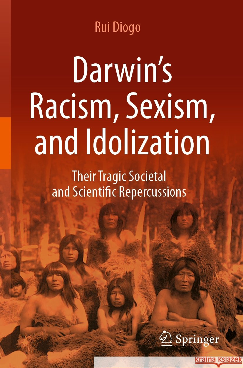 Darwin’s Racism, Sexism, and Idolization Rui Diogo 9783031490576 Springer Nature Switzerland - książka