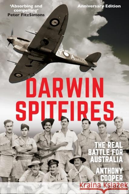 Darwin Spitfires: The real battle for Australia, Anniversary Edition Cooper, Anthony 9781742237787 NewSouth Publishing - książka