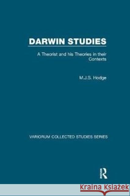 Darwin Studies: A Theorist and His Theories in Their Contexts Hodge, M. J. S. 9781138382374 Routledge - książka